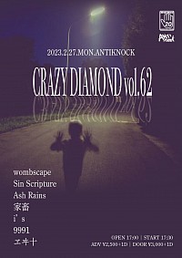 SHINJUKU ANTIKNOCK 2.27(MON) 【CRAZY DIAMOND vol.62】